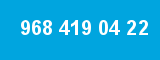 968 419 04 22